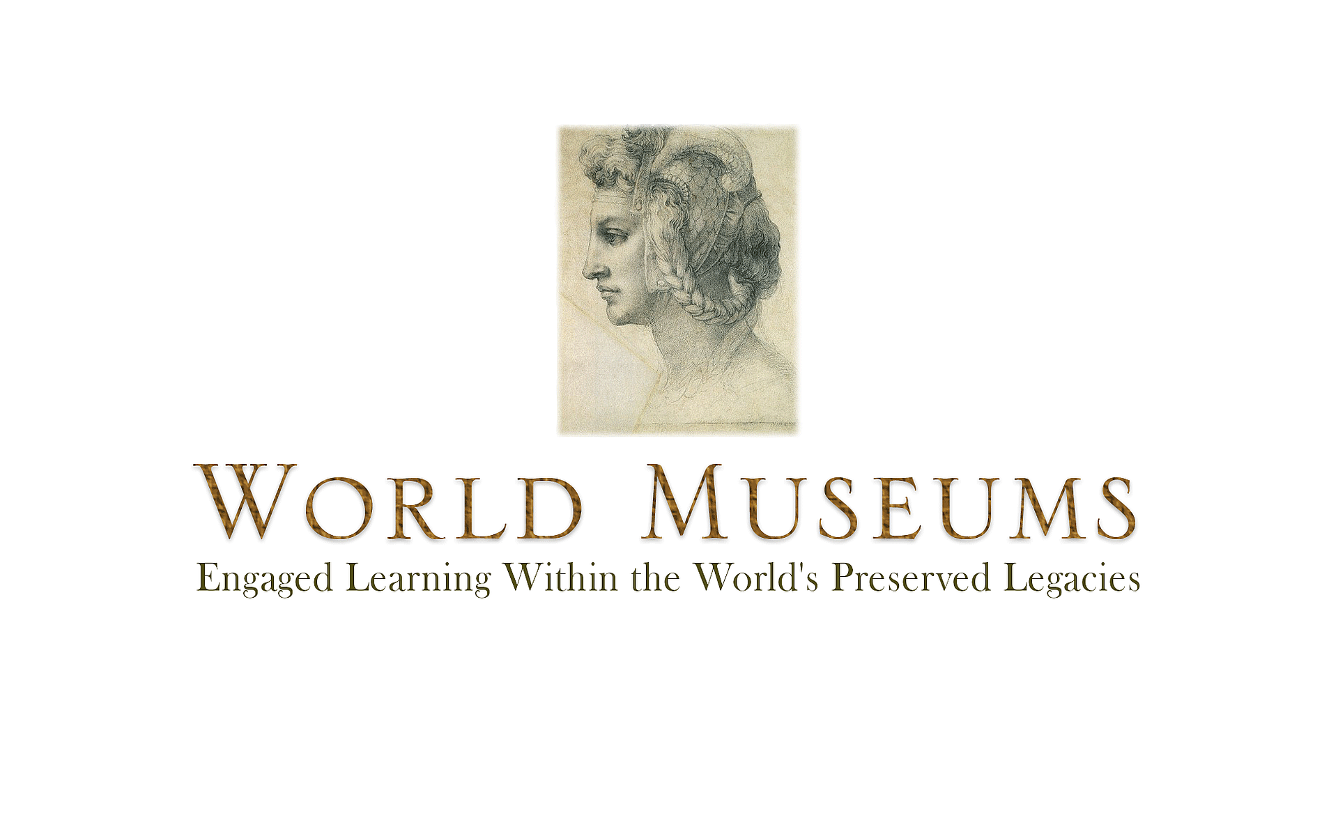 World Museums - Engaged Learning Within the World's Preserved Legacies